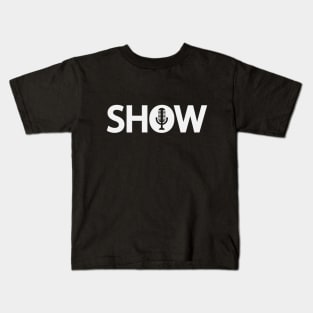 Show being a show - Text design Kids T-Shirt